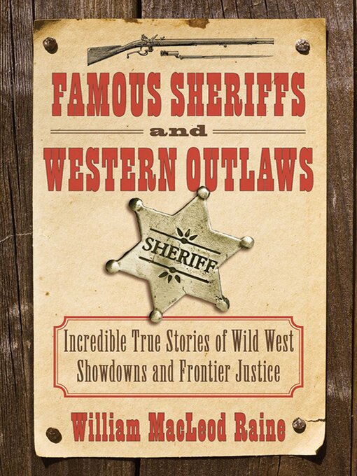 Title details for Famous Sheriffs and Western Outlaws by William MacLeod Raine - Available